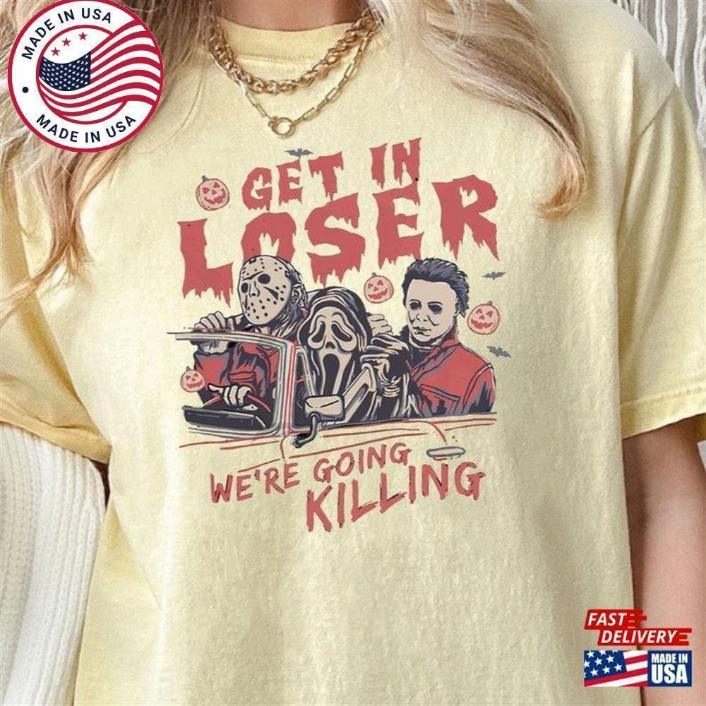 Get In Loser Were Going Halloween Horror T-Shirt